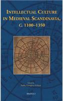 Intellectual Culture in Medieval Scandinavia, c. 1100-1350