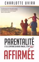 Parentalité Affirmée - Et si le Capitaine du navire familial, c'était vous?