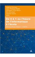 de 0 À 1 Ou l'Heure de l'Informatique À l'École