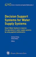 Decision Support Systems for Water Supply Systems: Smart Water System to Improve the Operation of Water Supply Systems by Using Applied Mathematics (EMS Industrial and Applied Mathematics)