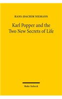 Karl Popper and the Two New Secrets of Life