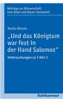 Und Das Konigtum War Fest in Der Hand Salomos
