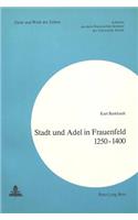 Stadt und Adel in Frauenfeld 1250-1400
