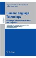 Human Language Technology. Challenges for Computer Science and Linguistics: 6th Language and Technology Conference, Ltc 2013, Pozna&#324;, Poland, December 7-9, 2013. Revised Selected Papers