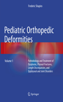 Pediatric Orthopedic Deformities, Volume 1