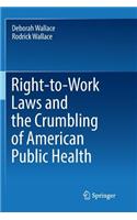 Right-to-Work Laws and the Crumbling of American Public Health