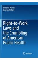 Right-To-Work Laws and the Crumbling of American Public Health