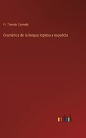 Gramática de la lengua inglesa y española