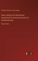 Neues Jahrbuch der Berljnischen Gesellschaft für Deutsche Sprache und Alterthumskunde