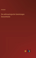 anthropologische Sammlungen Deutschlands