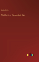 Church in the Apostolic Age