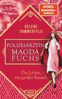 Polizeiarztin Magda Fuchs - Das Leben, ein grosser Rausch