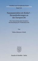 Nanomaterialien ALS Risiko? - Herausforderungen an Das Europarecht