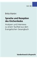 Sprache Und Rezeption Des Kirchenliedes: Analysen Und Inverviews Zu Einem Tauflied Aus Dem Evangelischen Gesangbuch(38 Ver'offentlichungen Zur Liturgik, Hymnologie Und Theologisch)