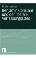 Benjamin Constant Und Der Liberale Verfassungsstaat