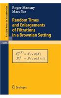 Random Times and Enlargements of Filtrations in a Brownian Setting