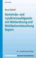 Gemeinde- Und Landkreiswahlgesetz Mit Wahlordnung Und Wahlbekanntmachung Bayern