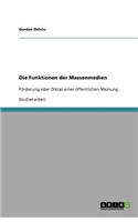 Funktionen der Massenmedien: Förderung oder Diktat einer öffentlichen Meinung