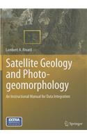 Satellite Geology and Photogeomorphology: An Instructional Manual for Data Integration