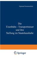 Die Eisenbahn - Transportsteuer Und Ihre Stellung Im Staatshaushalte