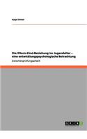 Eltern-Kind-Beziehung im Jugendalter - eine entwicklungspsychologische Betrachtung