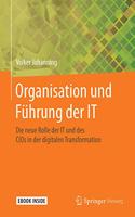Organisation Und Führung Der It: Die Neue Rolle Der It Und Des Cios in Der Digitalen Transformation
