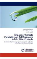 Impact of Climate Variability on Tef(eragrostis Tef) in Crv, Ethiopia