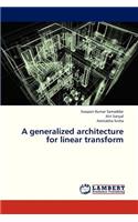 Generalized Architecture for Linear Transform