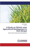 Study on District-wise Agricultural Development in West Bengal