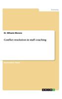 Conflict resolution in staff coaching