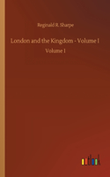 London and the Kingdom - Volume I