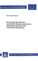 Ein Auf Dem Konzept Der Unscharfen Mengen Basierendes Entscheidungsmodell Bei Mehrfacher Zielsetzung