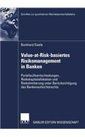 Value-At-Risk-Basiertes Risikomanagement in Banken