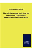 Uber Die Capverden Nach Dem Rio Grande Und Futah-Djallon