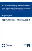 Rechtsfrieden - Friedensrecht: 55. Assistententagung Offentliches Recht