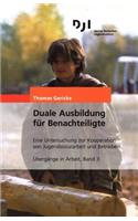 Duale Ausbildung Fur Benachteiligte: Eine Untersuchung Zur Kooperation Von Jugendsozialarbeit Und Betrieben