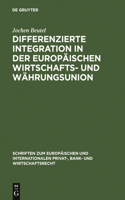 Differenzierte Integration in der Europäischen Wirtschafts- und Währungsunion: Eine Untersuchung zu den rechtlichen Auswirkungen der Gewährung einer Ausnahmeregelung und der Sonderregelungen für Dänemark und Großbritannien auf (8 Schriften zum Europäischen und Internationalen Privat-, Bank- und Wirtschaftsrecht)
