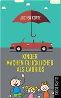Kinder machen glücklicher als Cabrios!