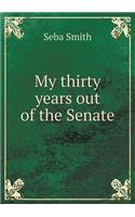 My Thirty Years Out of the Senate