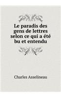 Le Paradis Des Gens de Lettres Selon Ce Qui a Été Bu Et Entendu