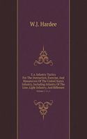 U.S. Infantry Tactics for the Instruction, Exercise, and Manoeuvres of the United States Infantry, Including Infantry of the Line, Light Infantry, and Riflemen Volume 1-2 C.1