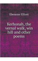 Kerhonah, the Vernal Walk, Win Hill and Other Poems