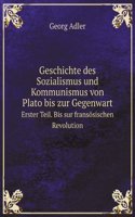 Geschichte des Sozialismus und Kommunismus von Plato bis zur Gegenwart