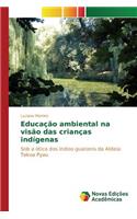 Educação ambiental na visão das crianças indígenas