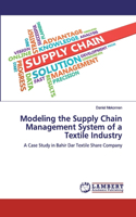 Modeling the Supply Chain Management System of a Textile Industry