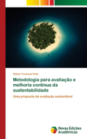 Metodologia para avaliação e melhoria contínua da sustentabilidade