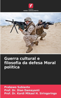 Guerra cultural e filosofia da defesa Moral política
