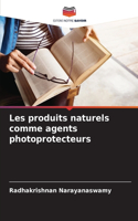 Les produits naturels comme agents photoprotecteurs