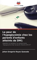 La peur de l'hypoglycémie chez les parents d'enfants atteints de DM1