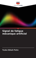 Signal de fatigue mécanique artificiel